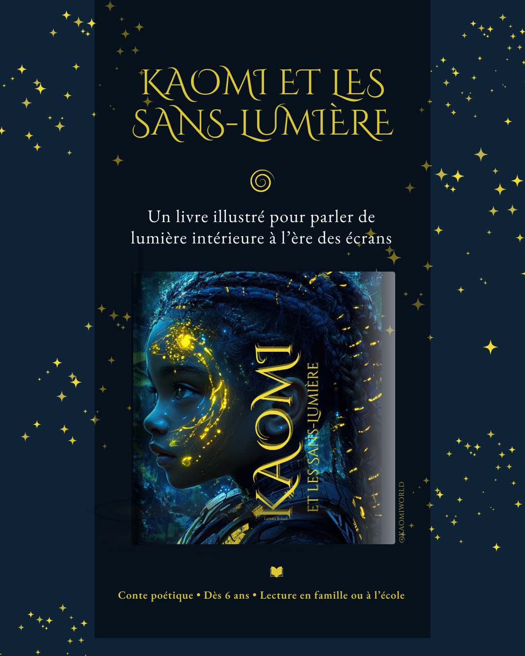 Couverture du livre illustré Kaomi et les Sans-Lumière, montrant une enfant lumineuse dans un univers poétique, symbole de la lumière intérieure à l’ère des écrans.